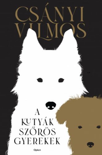 A kutyák szőrös gyerekek - Csányi Vilmos (2022)