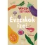 Évszakok ízei - Receptek és történetek - Váncsa István