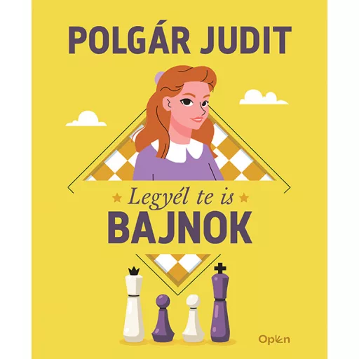 Legyél te is bajnok! - Polgár Judit
