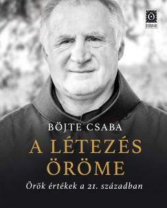 A létezés öröme - Böjte Csaba