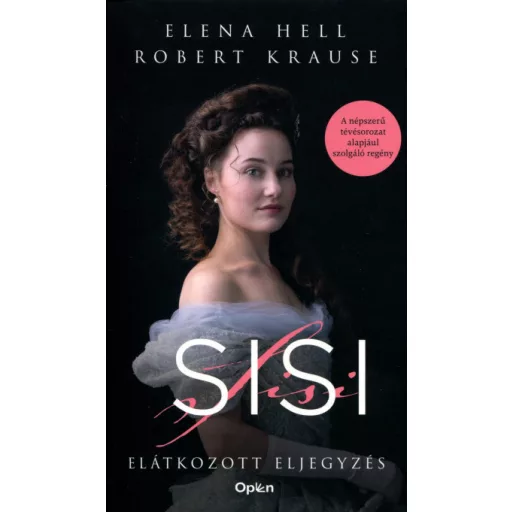 Sisi - Elátkozott eljegyzés - Elena Hell és Robert Krause (2. kiadás)