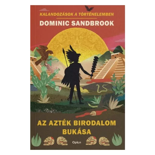 Az Azték Birodalom bukása - Dominic Sandbrook