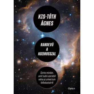 Randevú a kozmosszal - Kis-Tóth Ágnes