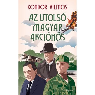 Az utolsó magyar akcióhős - Kondor Vilmos