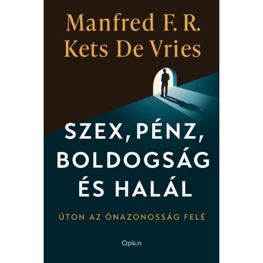 Szex, pénz, boldogság és halál - Manfred F. R. Kets de Vries