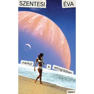 Merkúr a retrográdban - Szentesi Éva