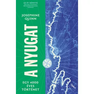 A Nyugat - Egy 4000 éves történet - Josephine Quinn