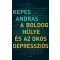 A boldog hülye és az okos depressziós - Kepes András