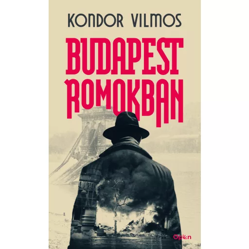 Budapest romokban - Kondor Vilmos