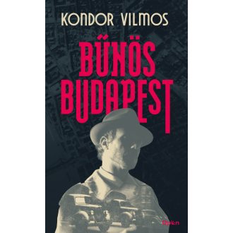 Bűnös Budapest - Kondor Vilmos