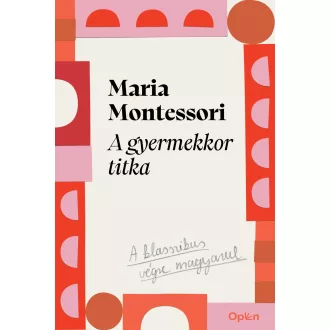 A gyermekkor titka - Maria Montessori