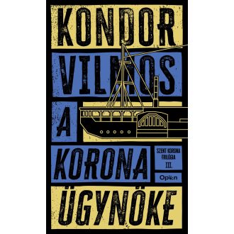A korona ügynöke - Kondor Vilmos