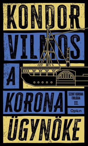 A korona ügynöke - Kondor Vilmos