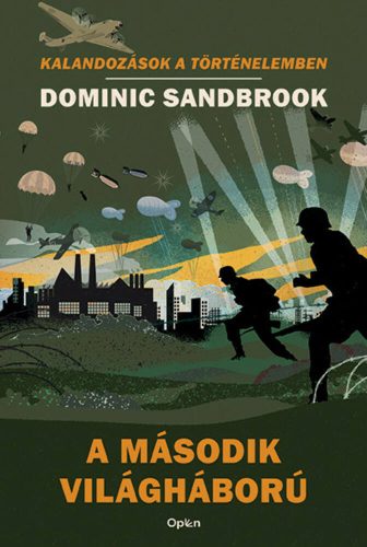 A második világháború - Kalandozások a történelemben - Dominic Sandbrook