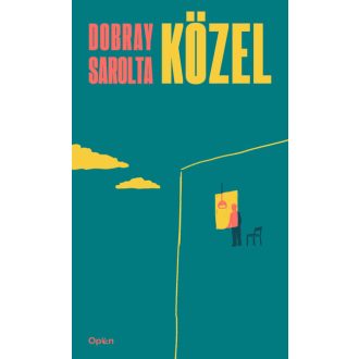 Közel - Dobray Sarolta