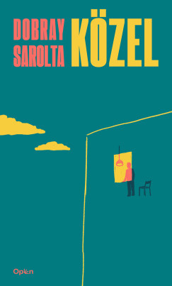 Közel - Dobray Sarolta
