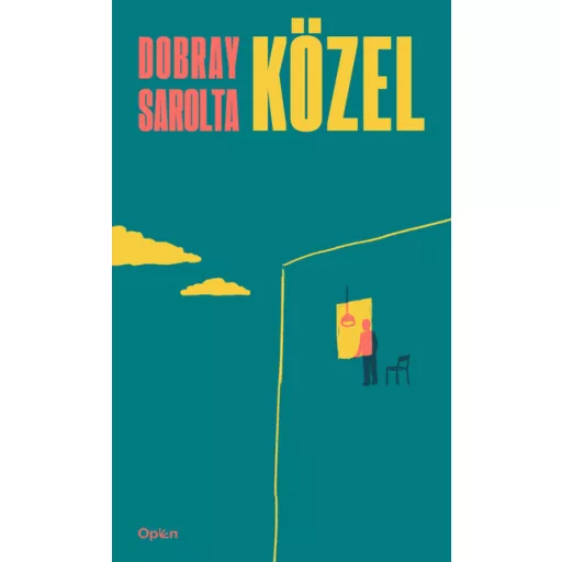 Közel - Dobray Sarolta