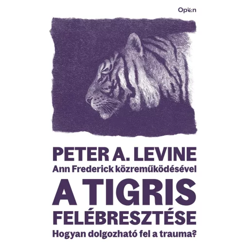 A tigris felébresztése - Peter A. Levine, Ann Frederick