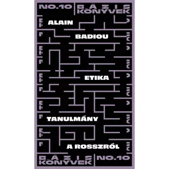 Etika - Tanulmány a rosszról - Alain Badiou