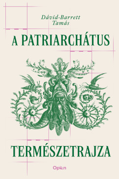 A patriarchátus természetrajza - Dávid-Barrett Tamás