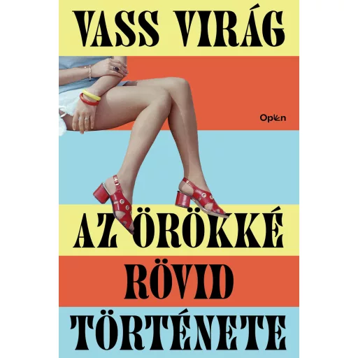 Az örökké rövid története - Vass Virág