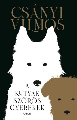 A kutyák szőrös gyerekek (Új kiadás) - Csányi Vilmos