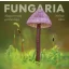 Fungaria - Magyarország gombavilága - Molnár Ákos
