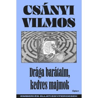   Drága barátaim, kedves majmok (Új kiadás) - Csányi Vilmos 