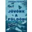 Jövőnk a Földön - Jordán Ferenc