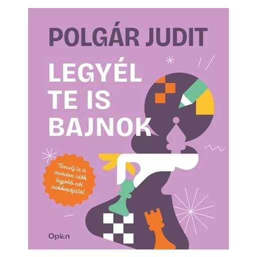 Legyél te is bajnok (Új kiadás) - Polgár Judit