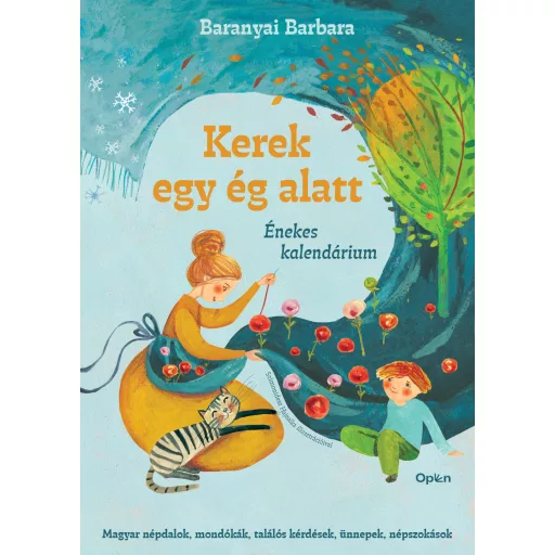 Kerek egy ég alatt - Énekes kalendárium - Baranyai Barbara