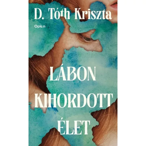 Lábon kihordott élet - D. Tóth Kriszta