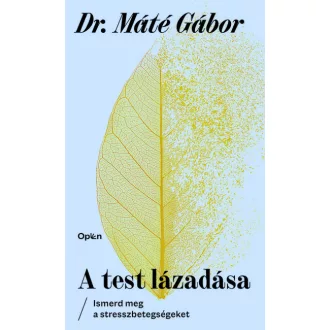 A test lázadása (Új kiadás) - Dr. Máté Gábor