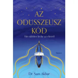   Az Odüsszeusz-kód - Hét időtlen lecke az életről - Dr. Sam Akbar