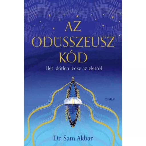 Az Odüsszeusz-kód - Hét időtlen lecke az életről - Dr. Sam Akbar