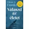 Válaszd az életet (Új kiadás) - Viktor E. Frankl