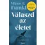 Válaszd az életet (Új kiadás) - Viktor E. Frankl