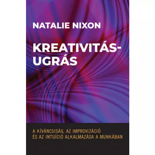 Kreativitásugrás - Natalie Nixon