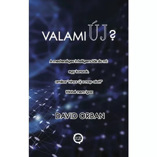 Valami új? - A mesterséges intelligenciák és mi - David Orban