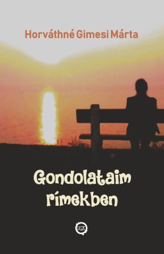 Gondolataim rímekben - Horváthné Gimesi Márta