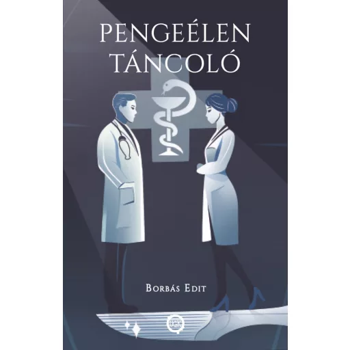 Pengeélen Táncoló - Borbás Edit