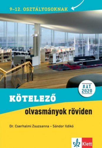 Kötelező olvasmányok röviden - Dr. Cserhalmi Zsuzsanna - Sándor Ildikó