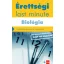 Érettségi Last minute - Biológia - Felkészülés gyorsan és egyszerűen! - Kleininger Tamás