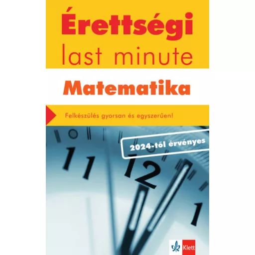Érettségi last minute: Matematika - Kiss Géza
