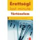 Érettségi Last minute - Történelem - Baracs Nóra