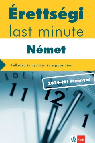 Érettségi Last minute - Német - Felkészülés gyorsan és egyszerűen! (2024-től érvényes)