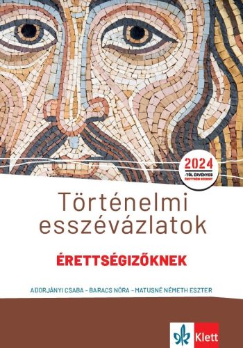 Történelmi esszévázlatok érettségizőknek közép- és emelt szinten - Adorjányi Csaba