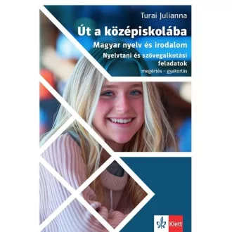   Út a középiskolába - Magyar nyelv és irodalom - Turai Julianna