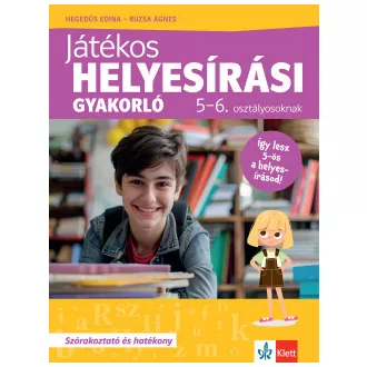   Játékos helyesírási gyakorló 5-6. osztályosoknak - Hegedűs Edina - Ruzsa Ágnes