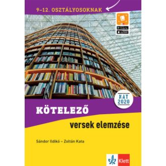   Kötelező versek elemzése 9-12. osztályosoknak (Új kiadás) - Sándor Ildikó - Zoltán Kata